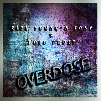 Rich Young'n Tone, Polo Frost - Overdose