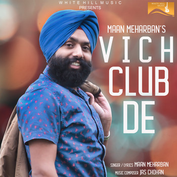 Maan Meharban - Vich Club De
