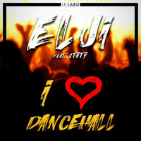 Elji - I Love Dancehall