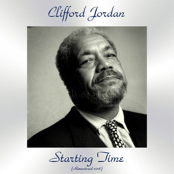 Clifford Jordan - Starting Time (Remastered 2018)