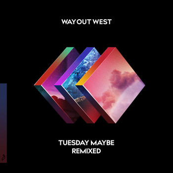 Way Out West - Tuesday Maybe (Remixed)