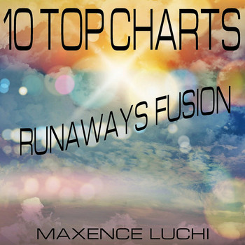 Maxence Luchi - 10 Top Charts Runaways Fusion