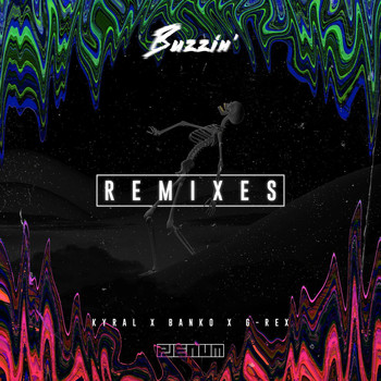 G-REX,Kyral X Banko - Buzzin' (Remixes)