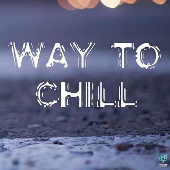 Various Artists - Way To Chill