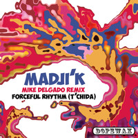 Madji'k - Forceful Rhythm (T'chida) Mike Delgado Remixes