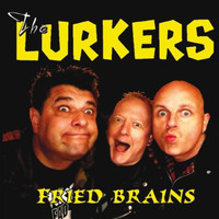 The Lurkers - Fried Brains