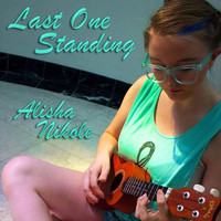 Alisha Nikole - Last One Standing
