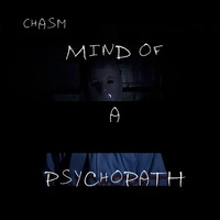 Chasm - Mind of a Psychopath