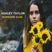 Ashley Taylor - Someone Else