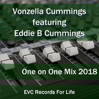 Vonzella Cummings feat. Eddie B Cummings - One on One Mix 2018