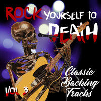 The Rock Professionals - Rock Yourself to Death - Classic Backing Tracks, Vol. 3