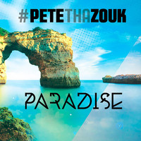 Pete Tha Zouk - Paradise
