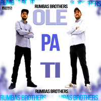 Rumbas Brothers - Olé Pa Ti