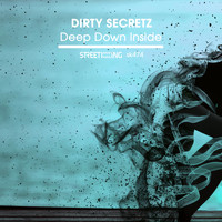 Dirty Secretz - Deep Down Inside
