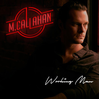 M Callahan - Working Man