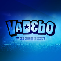 VaDeBo - Va De Bo! (Directe 2017)
