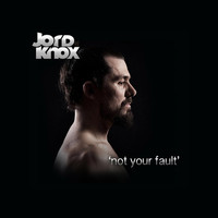 Jord Knox - Not Your Fault (Gonna Warm Your Heart)