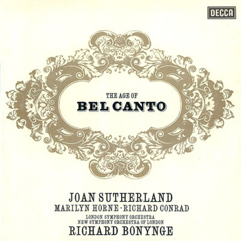 Joan Sutherland, Marilyn Horne, Richard Conrad, London Symphony Orchestra, The New Symphony Orchestra Of London, Richard Bonynge - The Age of Bel Canto