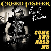 Creed Fisher - Come and Hold Me
