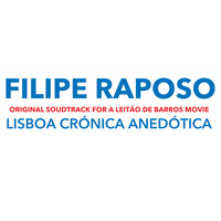 Filipe Raposo - Lisboa Crónica Anedótica (Original Soundtrack for Leitao de Barros Movie)