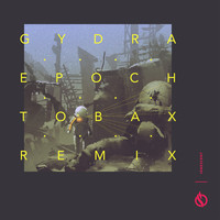 Gydra - Epoch (Tobax Remix)
