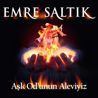 Emre Saltık - Aşk Od'unun Aleviyiz
