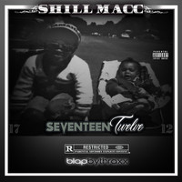 Shill Macc - Seventeen Twelve (Explicit)