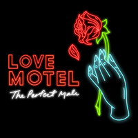 Love Motel - The Perfect Male (Explicit)