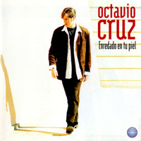 Octavio Cruz - Enredado en Tu Piel (Explicit)
