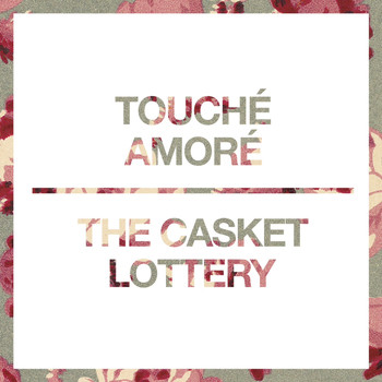 Touche Amore, The Casket Lottery - Split