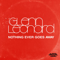 Glenn Leonard - Nothing Ever Goes Away