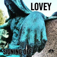 Lovey - Signing Off (Explicit)