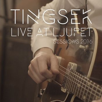 Tingsek - Live at Ljupet - Sessions 2016