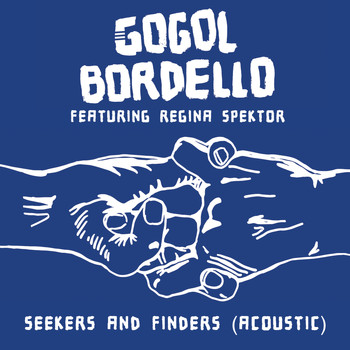 Gogol Bordello - Seekers and Finders (Acoustic) Featuring Regina Spektor