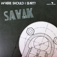 Savak - Where Should I Start​?​ B​/​w Expensive Things