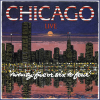 Chicago - 25 Or 6 To 4 (Live)