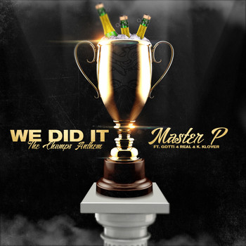 Master P - We Did It (feat. Gotti 4 Real & K. Klover)