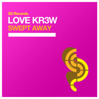 Love Kr3w - Swept Away