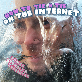 James Kochalka Superstar - How to Tie a Tie on the Internet (Explicit)