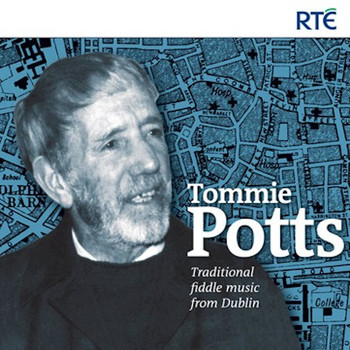 Tommie Potts - Tommie Potts - Traditional Fiddle Music from Dublin