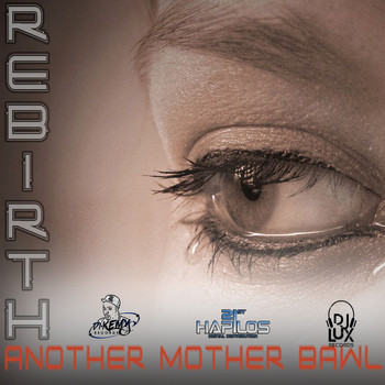Rebirth - Another Mother Bawl