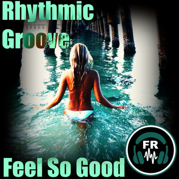 Rhythmic Groove - Feel So Good