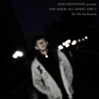 Alex Greenhouse - One Album. All Genres., Pt. 2