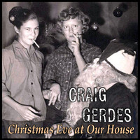 Craig Gerdes - Christmas Eve at Our House