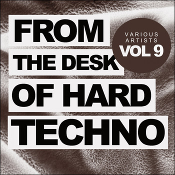 Various Artists - From The Desk Of Hard Techno, Vol.9