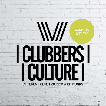 Various Artists - Clubbers Culture: Different Club House & A Bit Funky