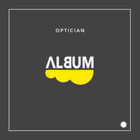 Optician - Album