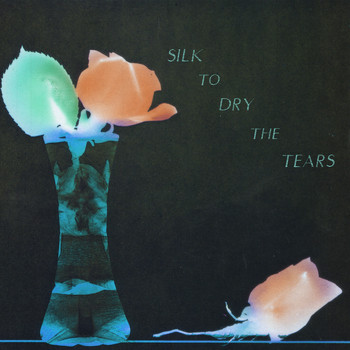 Various Artists - Silk to Dry the Tears