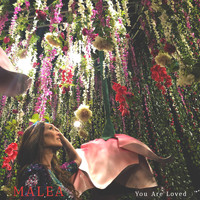 Malea - You Are Loved