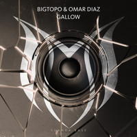 Bigtopo & Omar Diaz - Gallow
